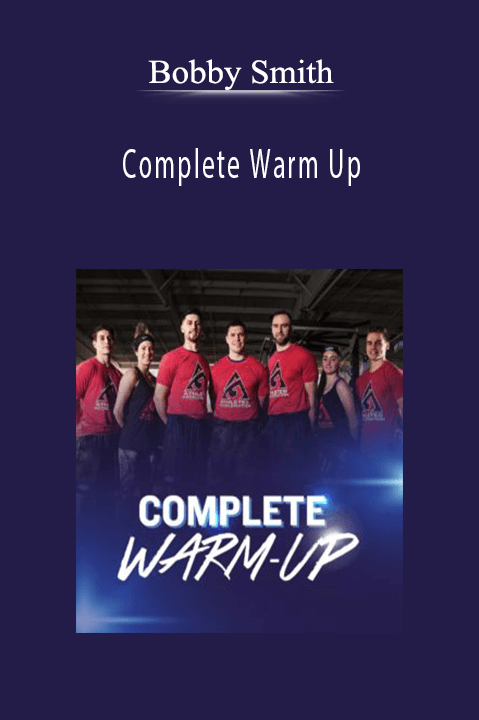 Complete Warm Up – Bobby Smith