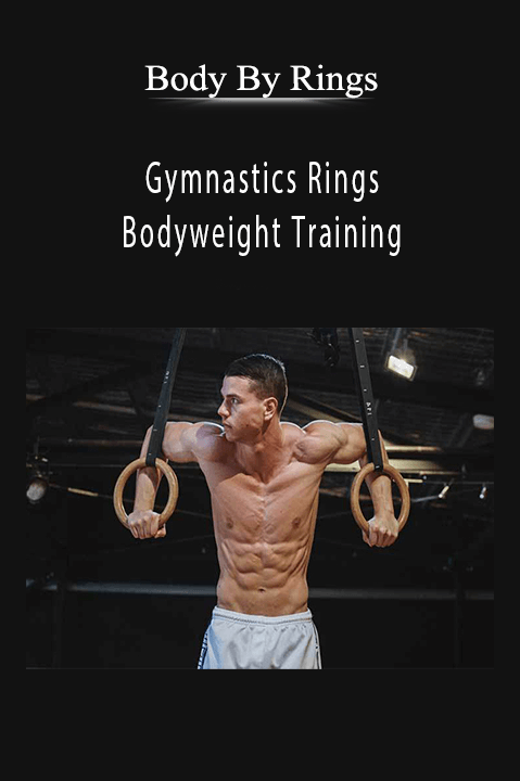 Gymnastics Rings Bodyweight Training – Body By Rings