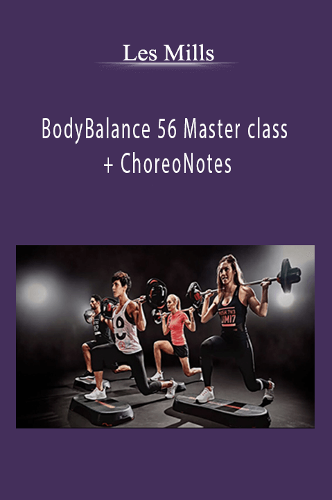 Les Mills – BodyBalance 56 Master class + ChoreoNotes