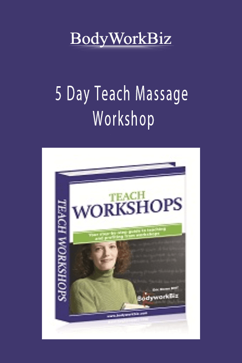 5 Day Teach Massage Workshop – BodyWorkBiz