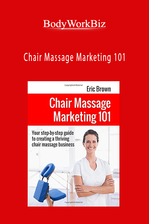 Chair Massage Marketing 101 – BodyWorkBiz