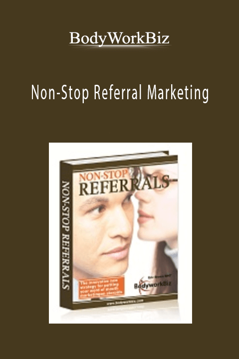 Non–Stop Referral Marketing – BodyWorkBiz