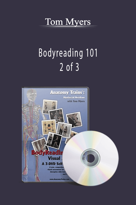 2 of 3 – Tom Myers – Bodyreading 101