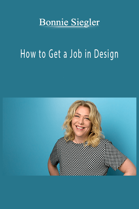 How to Get a Job in Design – Bonnie Siegler