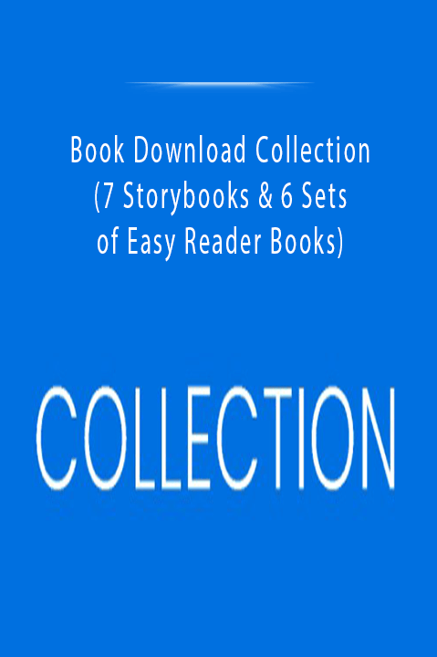 Book Download Collection (7 Storybooks & 6 Sets of Easy Reader Books)