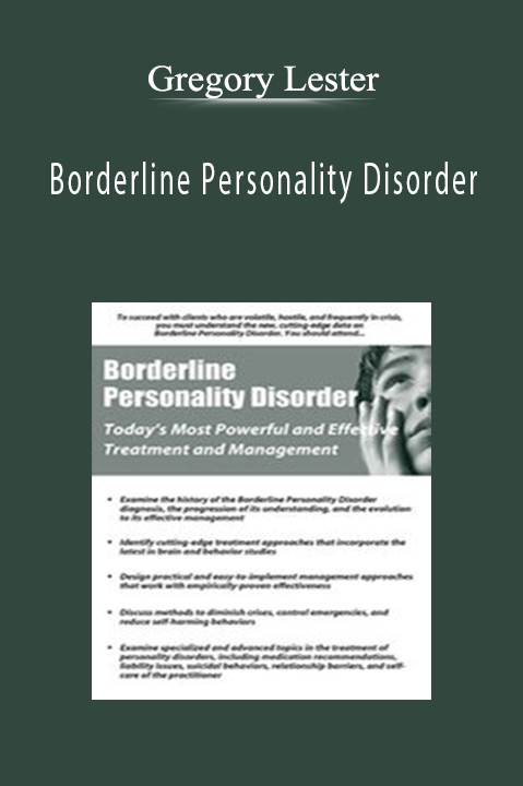 Gregory Lester – Borderline Personality Disorder: Treatment and Management that Works