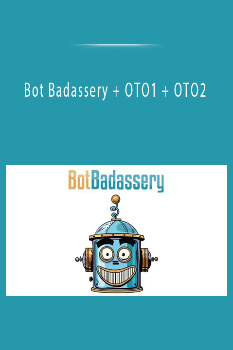 Bot Badassery + OTO1 + OTO2