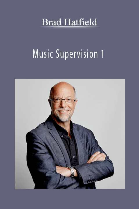 Music Supervision 1 – Brad Hatfield