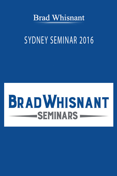 SYDNEY SEMINAR 2016 – Brad Whisnant