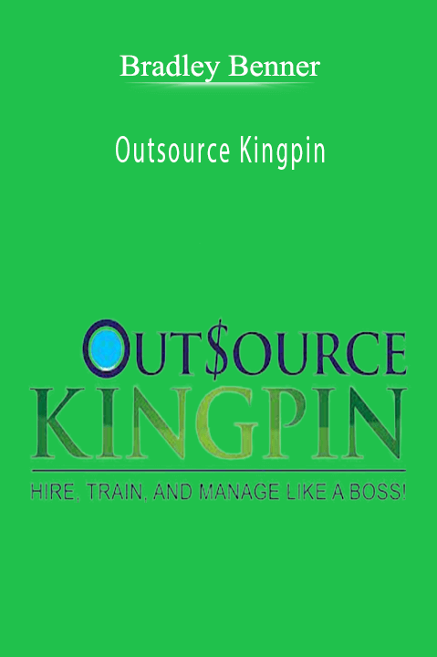 Outsource Kingpin – Bradley Benner