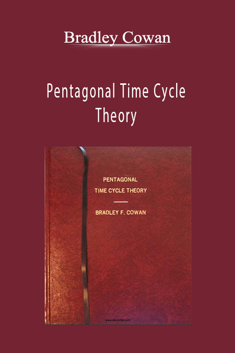 Pentagonal Time Cycle Theory – Bradley Cowan