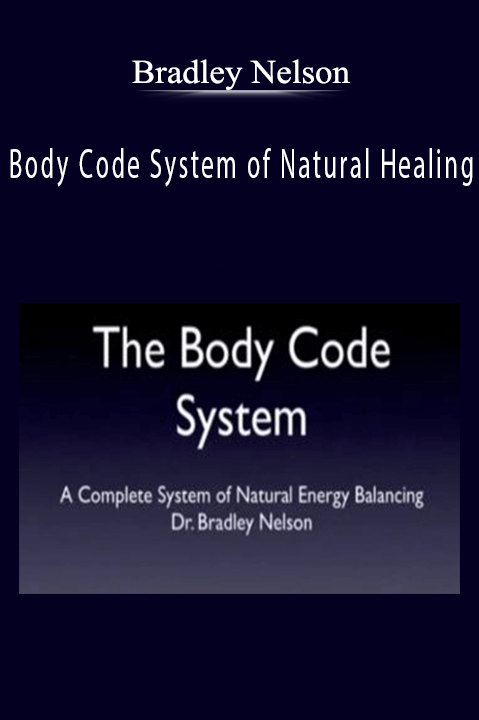 Body Code System of Natural Healing – Bradley Nelson