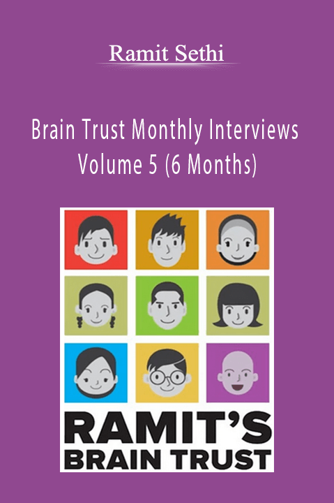 Ramit Sethi – Brain Trust Monthly Interviews Volume 5 (6 Months)