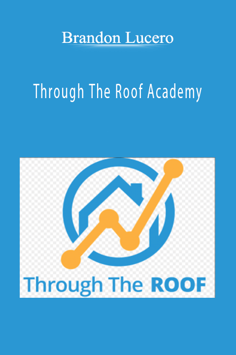 Through The Roof Academy – Brandon Lucero