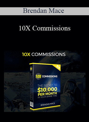 10X Commissions – Brendan Mace