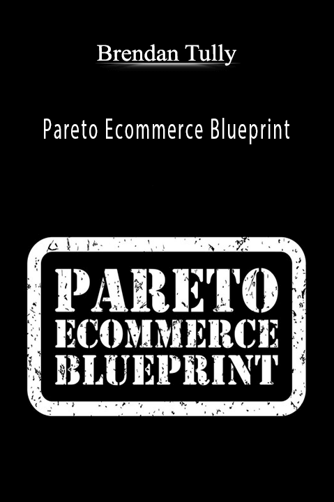 Pareto Ecommerce Blueprint – Brendan Tully