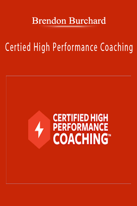 Certied High Performance Coaching – Brendon Burchard