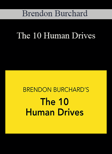 The 10 Human Drives – Brendon Burchard