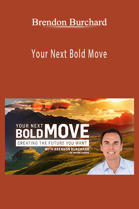 Your Next Bold Move – Brendon Burchard