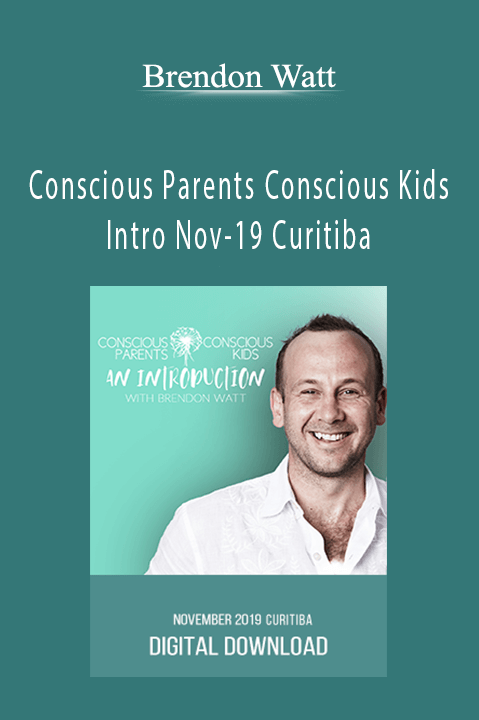 Conscious Parents Conscious Kids Intro Nov–19 Curitiba – Brendon Watt