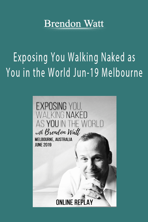 Exposing You Walking Naked as You in the World Jun–19 Melbourne – Brendon Watt