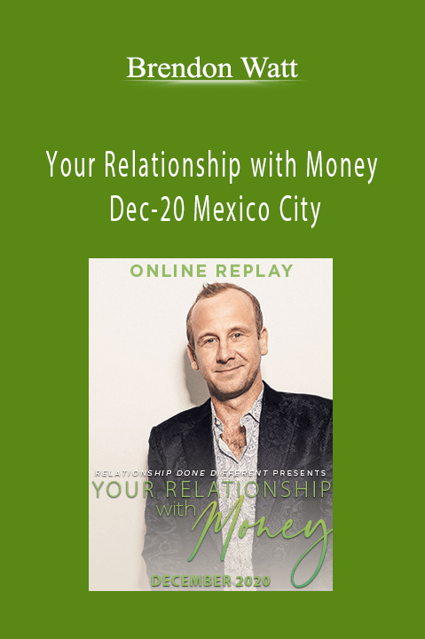 Your Relationship with Money Dec–20 Mexico City – Brendon Watt