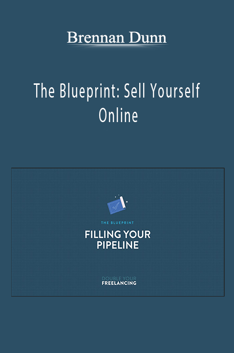 The Blueprint: Sell Yourself Online – Brennan Dunn