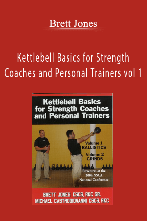 Kettlebell Basics for Strength Coaches and Personal Trainers vol 2 – Brett Jones