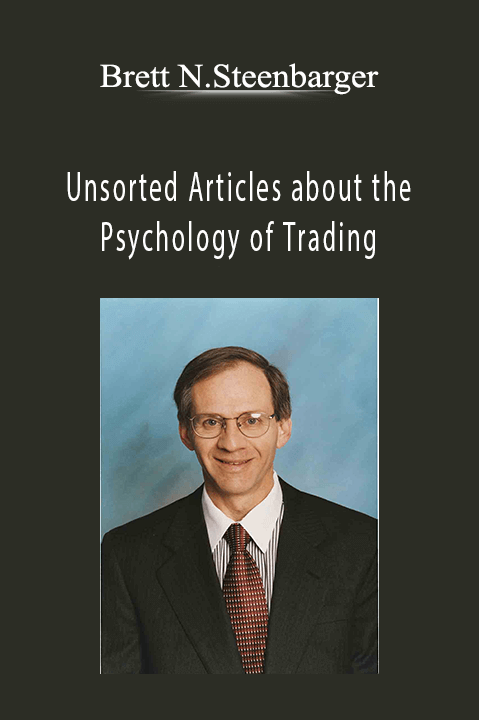 Unsorted Articles about the Psychology of Trading – Brett N.Steenbarger