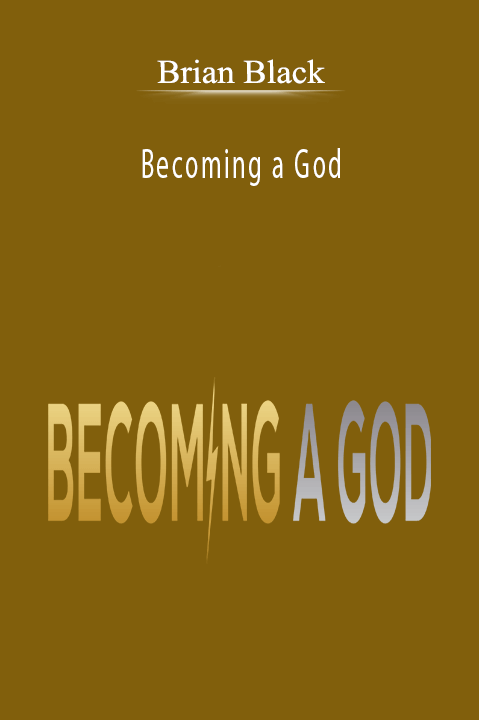 Becoming a God – Brian Black
