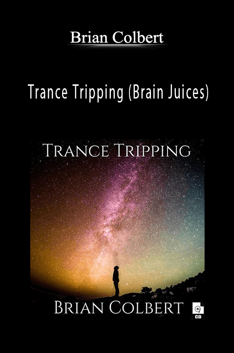 Trance Tripping (Brain Juices) – Brian Colbert