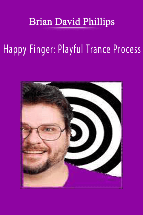 Happy Finger: Playful Trance Process – Brian David Phillips