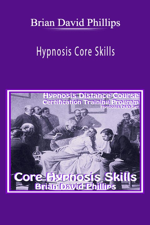 Hypnosis Core Skills – Brian David Phillips