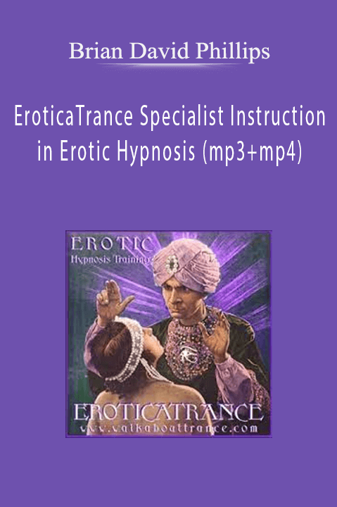 EroticaTrance Specialist Instruction in Erotic Hypnosis (mp3+mp4) – Brian David Phillips