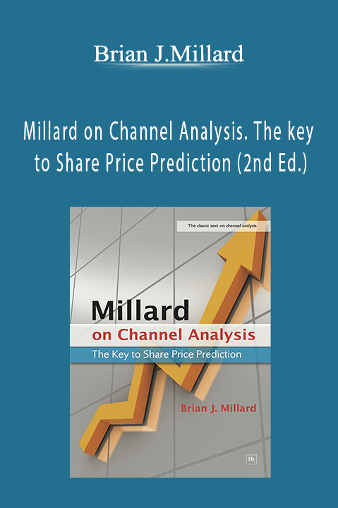 Millard on Channel Analysis. The key to Share Price Prediction (2nd Ed.) – Brian J.Millard