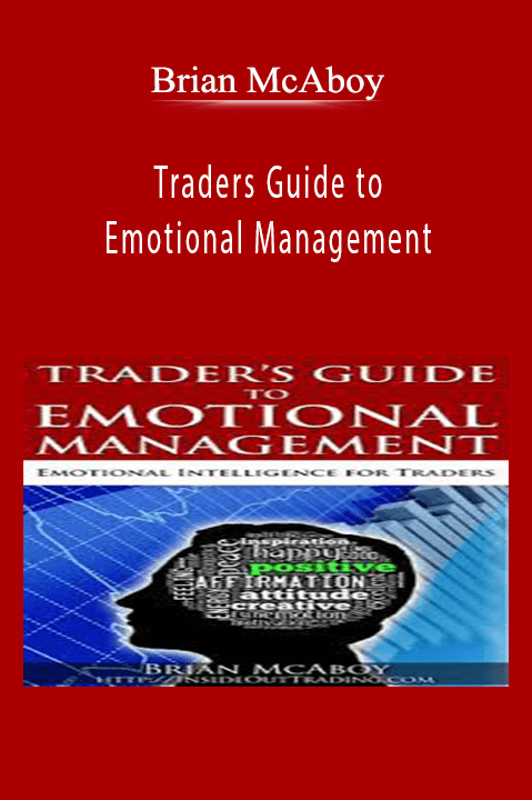 Traders Guide to Emotional Management – Brian McAboy