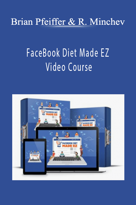 FaceBook Diet Made EZ Video Course – Brian Pfeiffer & Ross Minchev