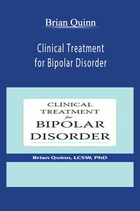 Clinical Treatment for Bipolar Disorder – Brian Quinn