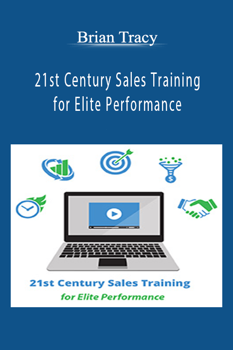 21st Century Sales Training for Elite Performance – Brian Tracy