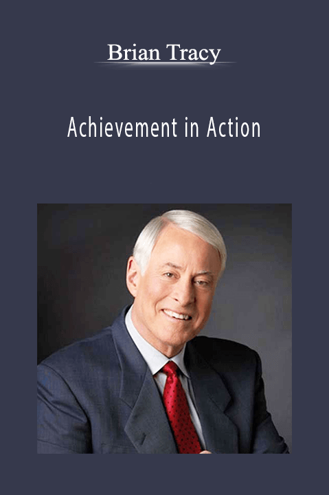 Achievement in Action – Brian Tracy