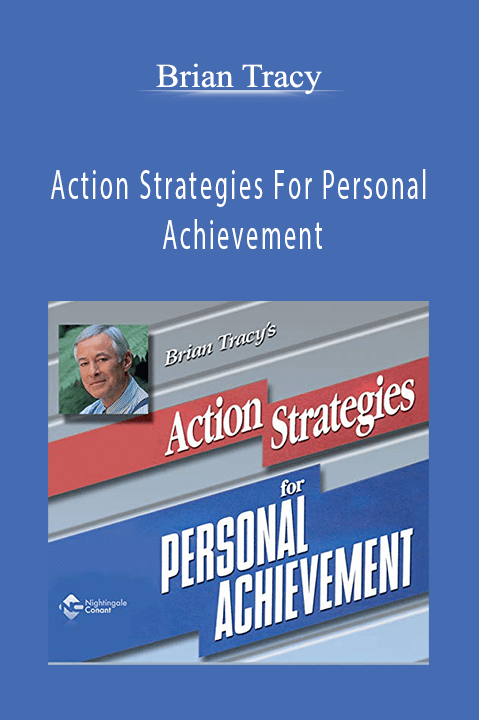 Action Strategies For Personal Achievement – Brian Tracy