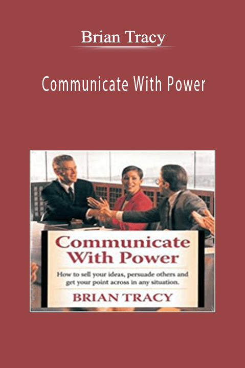 Communicate With Power – Brian Tracy