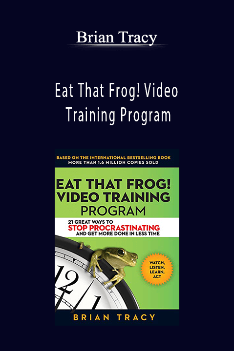 Eat That Frog! Video Training Program – Brian Tracy