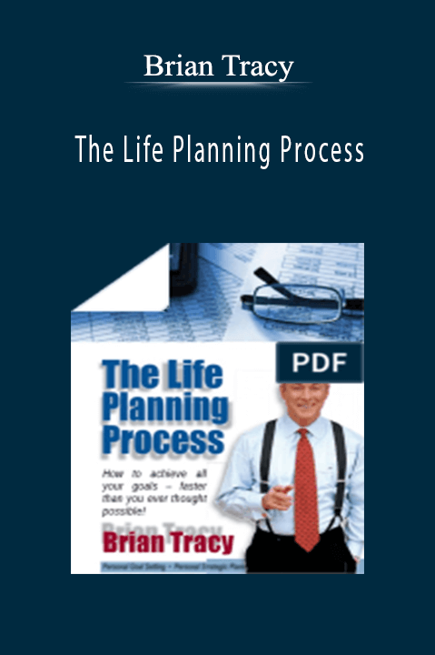 The Life Planning Process – Brian Tracy