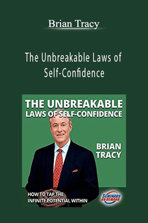 The Unbreakable Laws of Self–Confidence – Brian Tracy