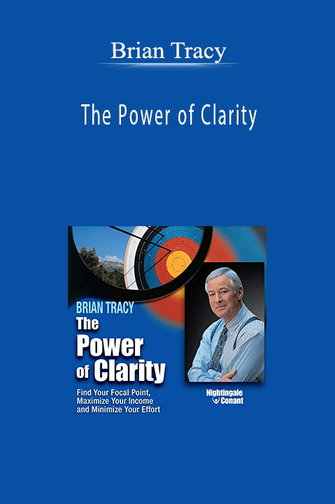 The Power of Clarity – Brian Tracy