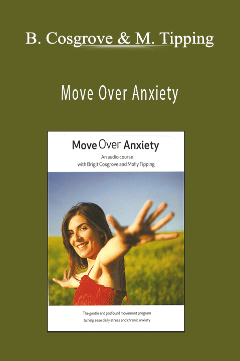 Move Over Anxiety – Brigit Cosgrove & Molly Tipping