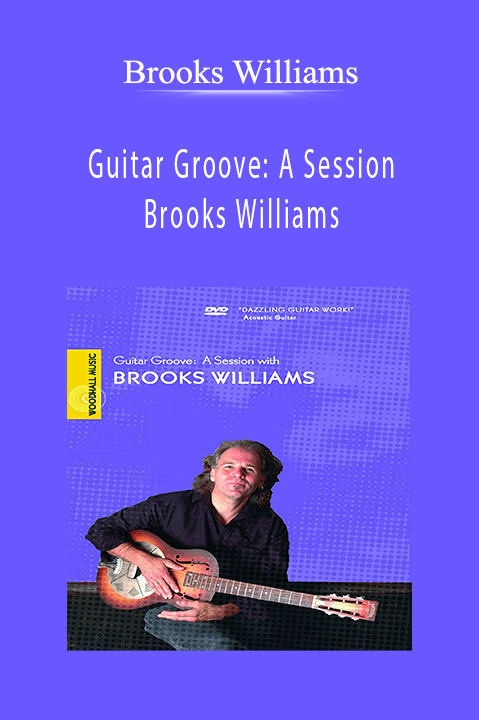 Guitar Groove: A Session with Brooks Williams – Brooks Williams