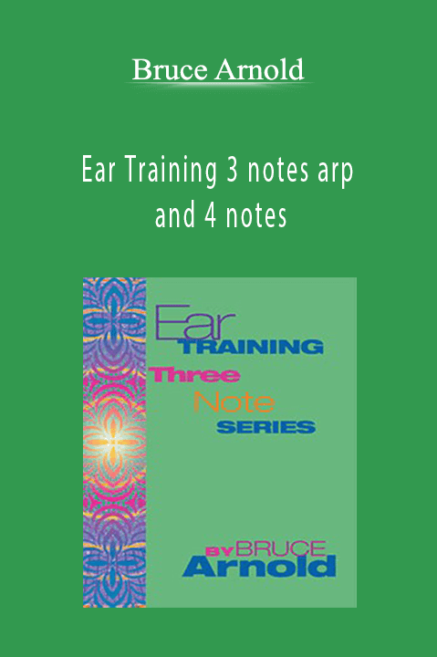 Ear Training 3 notes arp and 4 notes – Bruce Arnold