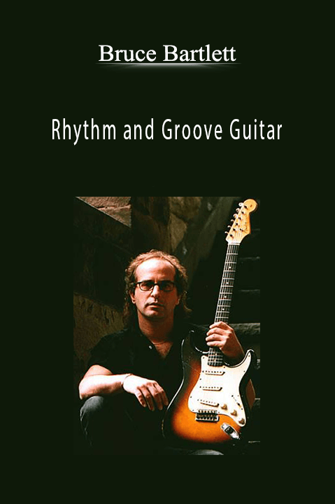Rhythm and Groove Guitar – Bruce Bartlett